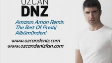 Özcan Deniz - Amanın Aman Remix 2