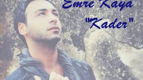 Emre Kaya - Kader Emre Kaya - Kader