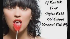Dj Kantik Feat Stylus Robb - Old School