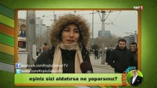 Esiniz Sizi Aldatırsa Ne Yaparsınız? - Koptu Geliyor
