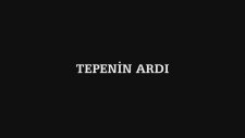 Tepenin Ardi Fragman