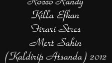 Rocco Randy Ft Killa Efkan & Firari Stres Mert Şahin - Kaldırıp Atsan Da
