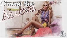 Simona Nae - Ai Ceva (Official New Single)