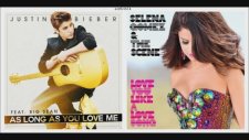 Justin Bieber & Selena Gomez : As Long As You Love Me Vs Love You Like A Love Song