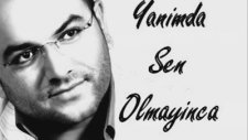 Kıvırcık Ali - Yanımda Sen Olmayınca