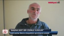 Sierranın Katili Cinayeti Anlattı