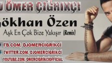 Dj Ömer Çığrıkçı : Gökhan Özen - Aşk En Çok Bize Yakışır Remix