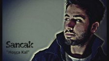 Sancak - Hoşça Kal