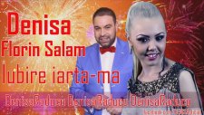 Denisa Si Florin Salam - Lubire Iarta-Ma (Audio)