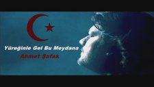 Ahmet Şafak - Yüreğinle Gel Bu Meydana