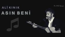 Ali Kınık - Asın Beni