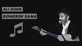 Ali Kınık - Dönerim Sana Ali Kınık - Dönerim Sana