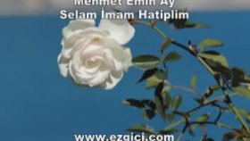 Mehmet Emin Ay - Selam İmam Hatiplim Mehmet Emin Ay - Selam İmam Hatiplim