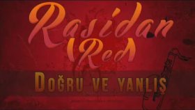 Red - Rasidan - Doğru Ve Yanlış Red - Rasidan - Doğru Ve Yanlış