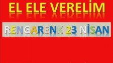 Müzik Dersi : El Ele Verelim - Rengarenk 23 Nisan Çocuk Şarkısı