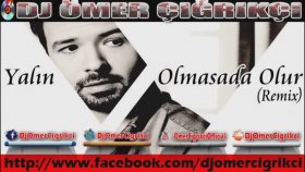 Dj Omer Cigrikci - Yalın Olmasada Olur Dj Omer Cigrikci - Yalın Olmasada Olur