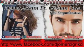Dj Omer Cigrikci - Demet Akalın Ft. Gökhan Özen Yıkıl Karşımdan Dj Omer Cigrikci - Demet Akalın Ft. Gökhan Özen Yıkıl Karşımdan