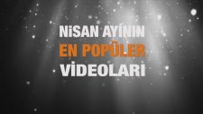 Nisan 2013'ün En Çok İzlenen Videoları