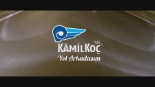 Kamil Koç - İlk Yol Arkadaşım