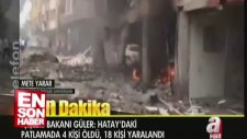 Reyhanlı'da Patlama Olay Yerinden Görüntüler