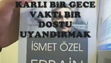 İsmet Özel - Etem Bakır - Karlı Bir Gece Vakti Bir Dostu Uyandırmak