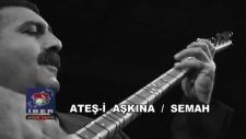 Tolga Sağ & Yılmaz Çelik - Ateş-i Aşkına - Semah