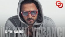 Gökhan Özen - İki Yeni Yabancı Remix