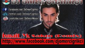 Dj Omer Cigrikci - İsmail Yk - Sakın Dj Omer Cigrikci - İsmail Yk - Sakın