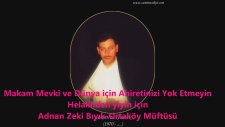 Adnan Zeki Bıyık - Makam ve Mevki İçin Ahiretinizi Yok Etmeyin (Vaaz)