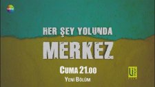 Her Şey Yolunda Merkez 16. Bölüm Fragmanı
