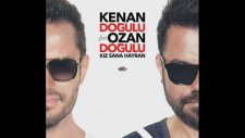 Kenan Dogulu Ft. Ozan Dogulu - Kız Sana Hayran