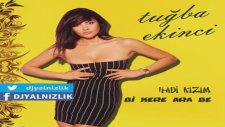 Tuğba Ekinci - Hadi Kızım (Remix)