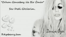 Zerrin Özer - Sev Dedi Gözlerim Orhan Gencebay İle Bir Ömür