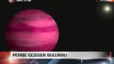 Pembe Gezegen Bulundu