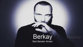 Berkay - Beni Benden Alırsan Berkay - Beni Benden Alırsan
