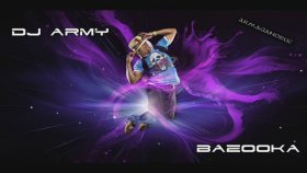 Dj Army - Bazooka Dj Army - Bazooka