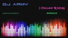 Dj Army - I Follow Rivers