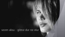 Sezen Aksu - Gitme Dur Ne Olur