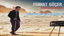 Ferhat Göçer - Sarıl Bana
