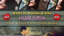 Rafet El Roman & Ezo - Kalbine Sürgün (Fikret Kısa Ft. Fikret Peldek Remix)