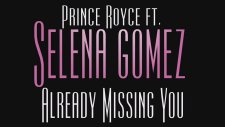 Prince Royce Ft. Selena Gomez - Already Missing You