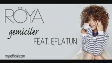 Röya - Gemiciler Feat. Eflatun