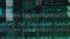 Sincanlı Mustafa - Ayaşta Kalmaz Sana