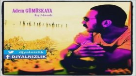 Adem Gümüşkaya - Kayıp Düşler Adem Gümüşkaya - Kayıp Düşler
