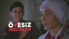 Ötesiz İnsanlar Yeni Dizi Tanıtım Fragmanı