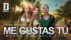 J Balvin - Me Gustas Tu Versión Merengue J Balvin - Me Gustas Tu Versión Merengue