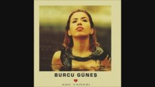 Burcu Güneş - Gönlün Var Mı