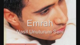 Emrah - Nasıl Unuturum Seni Emrah - Nasıl Unuturum Seni