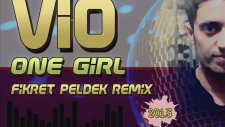 Vio - One Girl (Fikret Peldek Remix) 2013