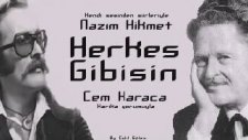 Nazım Hikmet & Cem Karaca - Herkes Gibisin